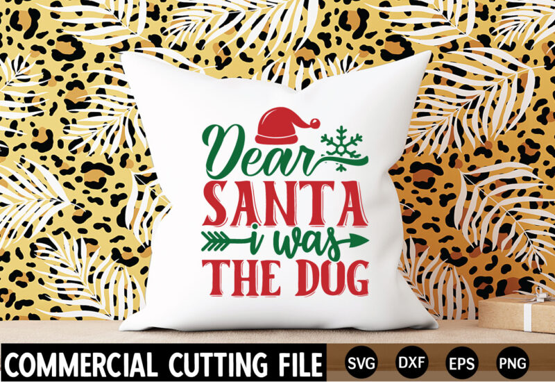 Dear Santa It Was The Dog SVG