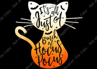 Its Just A Bunch Of Hocus Pocus Halloween Cat Png, Hocus Pocus Halloween Cat Png, Cat Halloween Png, Halloween Png t shirt design for sale