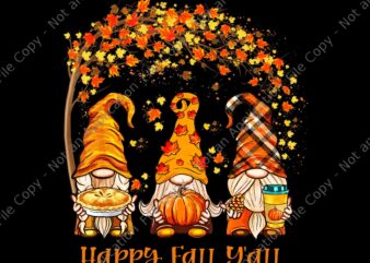 Happy Fall Y’all Gnome Pumpkin Autumn Leaves Thanksgiving Png, Happy Fall Y’all Gnome Png, Gnome Autumn Png, Gnome Thanksgiving Png, Thanksgiving Day Png graphic t shirt