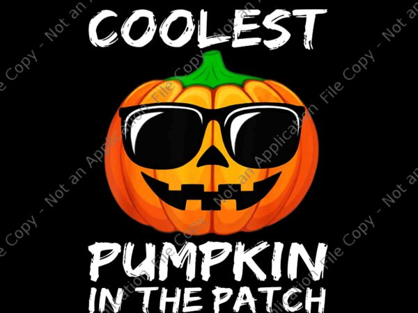 Coolest pumpkin in the patch halloween png, coolest pumpkin png, pumpkin png, halloween png t shirt vector file