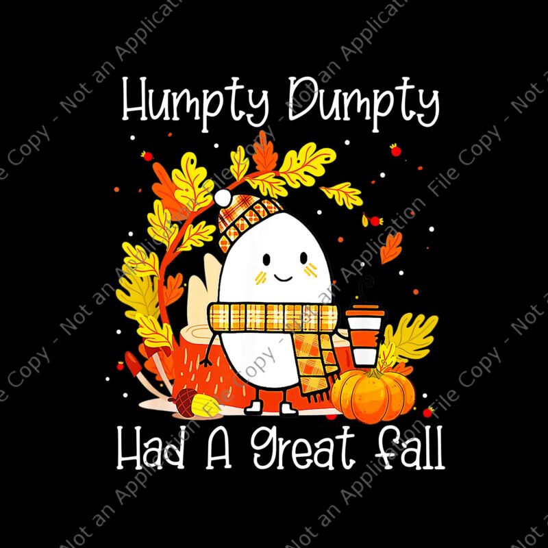 Humpty Dumpty Had A Great Fall Png, Happy Fall Y’all Thanksgiving Png, Humpty Dumpty Thanksgiving Png, Thanksgiving Day Png