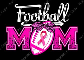 In October We Wear Pink Football Mom Breast Cancer Awareness Png, Football Mom Png, Football Breast Cancer Awareness Png