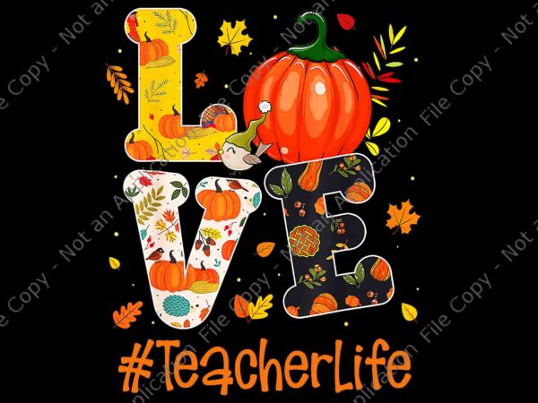 Happy fall y’all autumn teacher png, love teacher life png, teacher autumn png, happy autumn png graphic t shirt