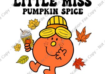 Little Miss Pumpkin Spice Svg, Cute Fall Pumpkin Thanksgiving Svg, Little Miss Thanksgiving Svg, Thanksgiving Day Svg, Little Miss Svg