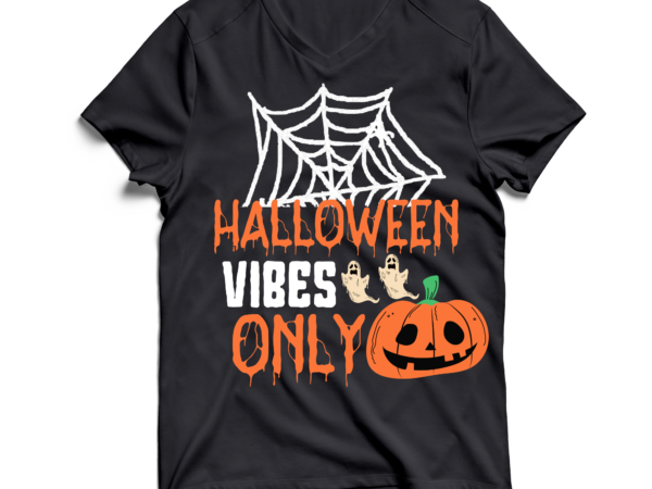 Halloween vibes only t-shirt design , halloween vibes only svg cut file , halloween svg design , halloween svg bundle , halloween svg design bundle , halloween bundle , scary