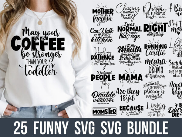 Funny mom svg bundle t shirt graphic design