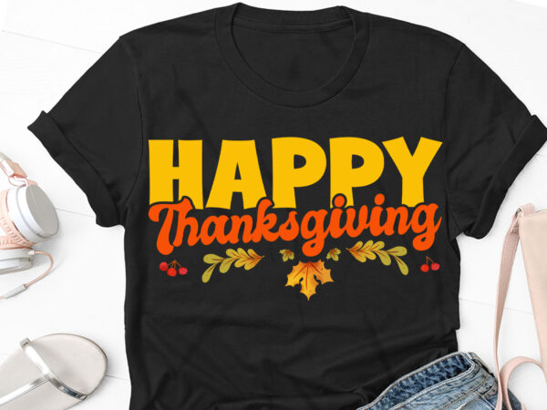 Happy thanksgiving thanksgiving day t-shirt design