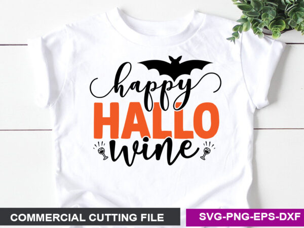 Happy hallo wine svg graphic t shirt