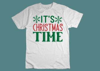 It’s Christmas Time SVG t shirt design for sale