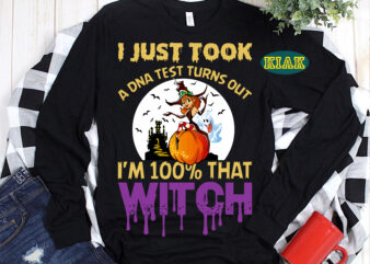 I Just Took DNA Test Turns Out I’m 100% That Witch Svg, Halloween Svg, Halloween, Halloween costume, Halloween Party, Halloween Png, Pumpkin Svg, Witch Svg, Ghost Svg, Spooky, Hocus Pocus t shirt design for sale