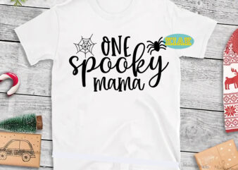 One Spooky Mama Svg, Spooky Mama Svg, Halloween Svg, Halloween Party, Halloween Png, Pumpkin Svg, Witch Svg, Ghost Svg, Spooky, Hocus Pocus Svg, Trick or Treat Svg, Stay Spooky, Funny