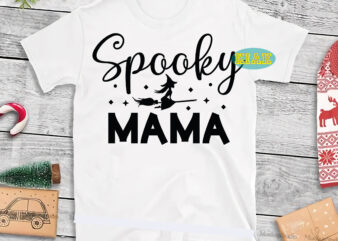 Spooky Mama Svg, Spooky Mom Svg, Spooky Svg, Happy halloween, Halloween Spooky Mama, Halloween Mama Svg, Mom life svg, mum svg, Mother svg, Halloween tshirt template, t shirt design Halloween