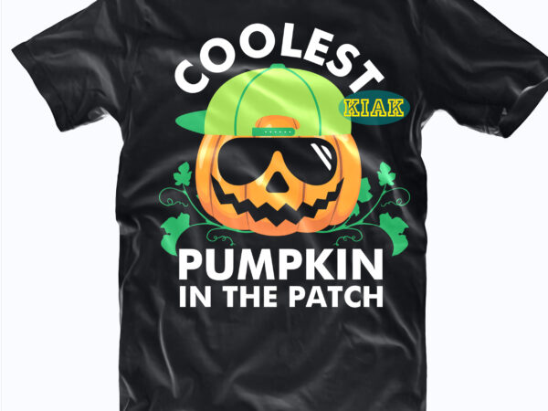 Coolest pumpkin in the patch svg, pumpkin smiling png, pumpkin wears sunglasses svg, funny pumpkin with glasses and hat svg, halloween svg, halloween death, halloween night, halloween party, halloween quotes, t shirt vector file