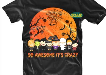 So Awesome it’s Crazy SVG, Halloween Crazy Svg, Halloween t shirt design, Halloween Design, Halloween Svg, Halloween Party, Halloween Png, Pumpkin Svg, Halloween vector, Witch Svg, Spooky, Hocus Pocus Svg,