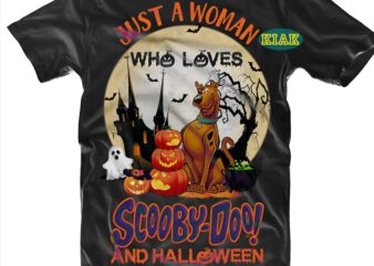 Just A Woman Who Loves Scooby Doo And Halloween SVG, Halloween t shirt design, Halloween Design, Halloween Svg, Halloween Party, Halloween Png, Pumpkin Svg, Halloween vector, Witch Svg, Spooky, Hocus