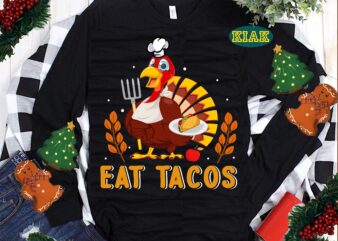 Eat tacos Thanksgiving SVG, Thanksgiving t shirt designs, Thanksgiving Svg, Turkey Svg, Thanksgiving vector, Thanksgiving Tshirt template, Thankful Svg, Thanksgiving Graphics, Thanksgiving Turkey, Fall Svg, Gobble Svg
