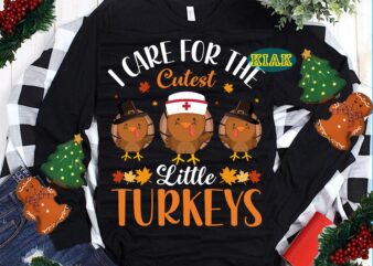 Thanksgiving t shirt designs, Thanksgiving Svg, I Care For The Cutest Little Turkeys SVG, Turkey Svg, Thanksgiving vector, Thanksgiving Tshirt template, Thankful Svg, Thanksgiving Graphics, Thanksgiving Turkey, Fall Svg, Gobble