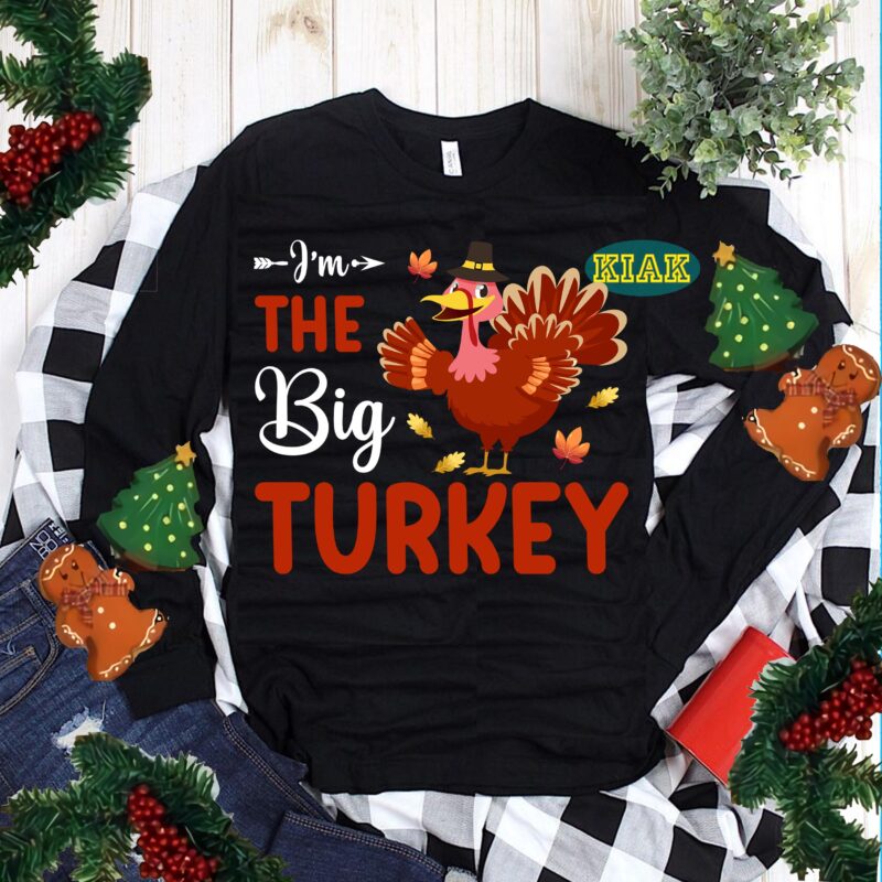 I'm The Big Turkey Svg, Big Turkey Svg, Thanksgiving t shirt design, Thanksgiving Svg, Turkey Svg, Thanksgiving vector, Thanksgiving Tshirt template, Thankful Svg, Thanksgiving Graphics, Gobble Svg, Blessed Svg, Thanksgiving