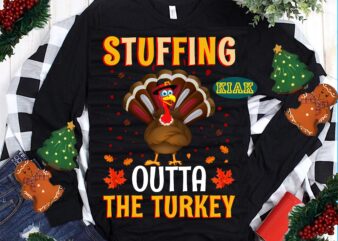 Stuffing Outta The Turkey Svg, Turkey vector, Thanksgiving t shirt design, Thanksgiving Svg, Turkey Svg, Thanksgiving vector, Thanksgiving Tshirt template, Thankful Svg, Thanksgiving Graphics, Gobble Svg, Blessed Svg
