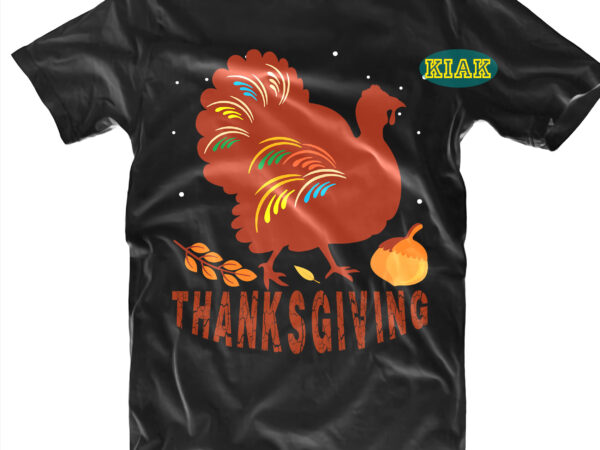 Thanksgiving t shirt design, thanksgiving svg, turkey svg, thanksgiving vector, thanksgiving tshirt template, thankful svg, thanksgiving graphics, gobble svg, blessed svg, thanksgiving turkey