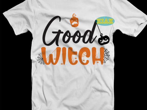 Good witch svg, halloween t shirt design, halloween design, halloween svg, halloween party, halloween png, pumpkin svg, halloween vector, witch svg, spooky, hocus pocus svg, trick or treat svg, stay