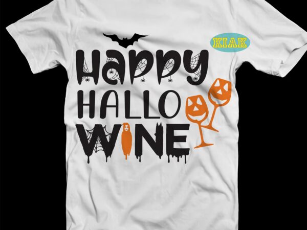 Happy hallo wine svg, wine svg, funny halloween, halloween t shirt design, halloween design, halloween svg, halloween party, halloween png, pumpkin svg, halloween vector, witch svg, spooky, hocus pocus svg,