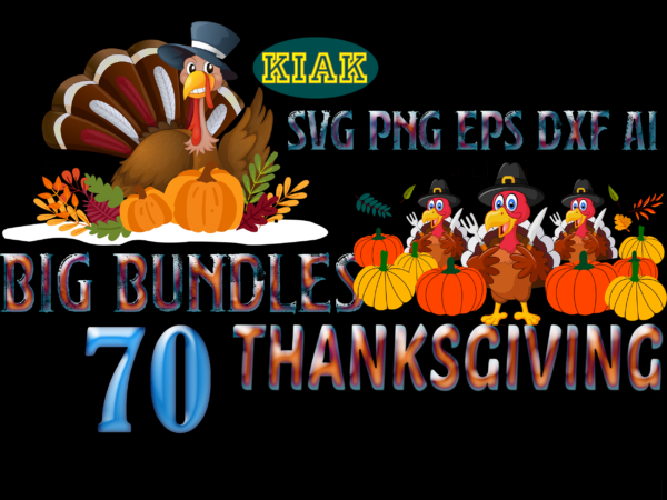 70 bundle thanksgiving svg, thanksgiving svg t shirt design bundles, thanksgiving bundles, bundle thanksgiving, bundle thanksgiving svg, thanksgiving svg bundle, bundles autumn leaves, bundle autumn, bundle fall, bundles thanksgiving, bundle