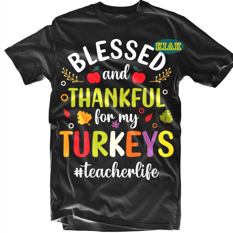 Blessed and Thankful for my Turkeys Svg, Thanksgiving Svg, Turkey Thanksgiving, Thanksgiving Quotes, Thanksgiving, Funny Turkey, Gobble png, Happy Turkey day, Happy Turkey day Svg, Turkey png, Thanksgiving Svg, Thanksgiving