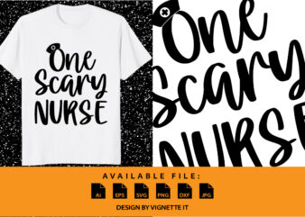 One Scary Nurse Happy Halloween nurse shirt print template typography design for nurse