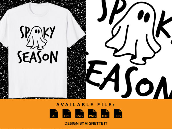 Spooky season halloween ghost witch boo scary shirt print template t shirt template vector Spooky season halloween ghost witch boo scary shirt print template t shirt template vector