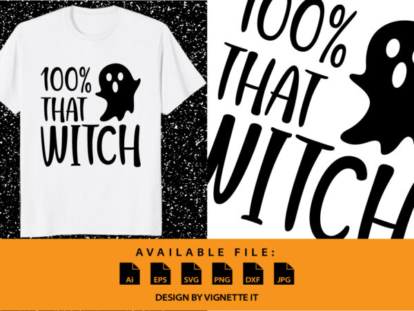 100% that witch funny halloween dna shirt print template, halloween ghost boo witch vector