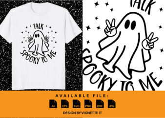 Talk spooky to me Funny Halloween shirt print template Halloween ghost boo spooky vector