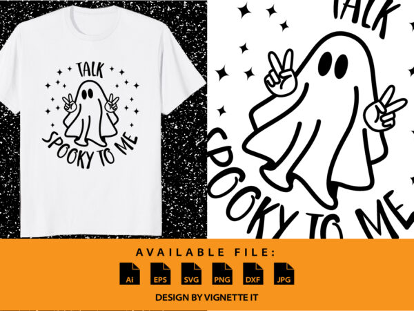 Talk spooky to me funny halloween shirt print template halloween ghost boo spooky vector