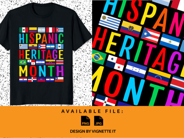 Hispanic heritage month national latino countries flags shirt sublimation print template graphic t shirt