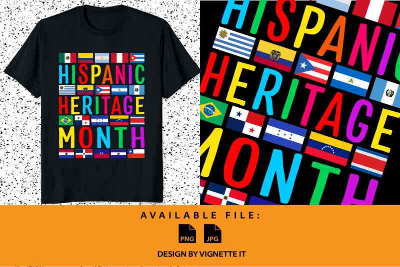 Hispanic Heritage Month National Latino Countries Flags Shirt Sublimation print template