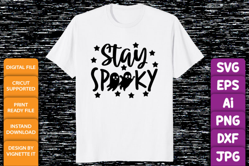 Stay Spooky Funny Halloween ghost boo witch shirt print template