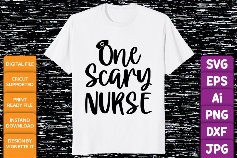 One Scary Nurse Happy Halloween nurse shirt print template typography design for nurse