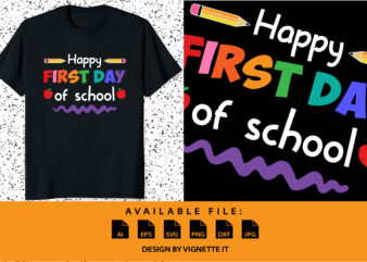 Happy first day of school back to school shirt print template, preschool kindergarten 100 days of school grade shirt design