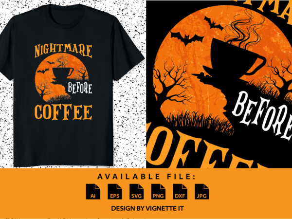 Nightmare before coffee halloween shirt print template, halloween coffee shirt design scary vintage retro sunset themed bat dark tree illustration art