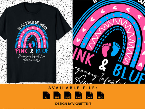 In october we wear pink and blue pregnancy infant loss awareness shirt print template, cute rainbow kids footprint vector
