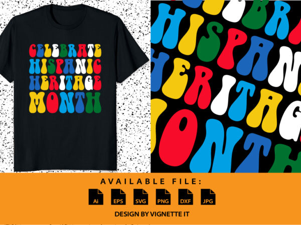National hispanic heritage month celebration latin flags shirt print template T shirt vector artwork