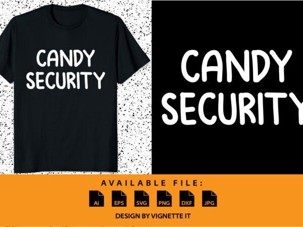 Candy security funny halloween shirt print template t shirt vector file