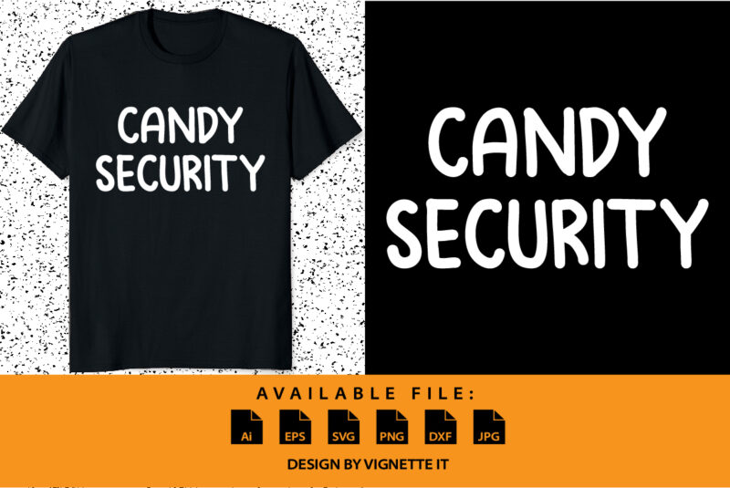 Candy security Funny Halloween shirt print template