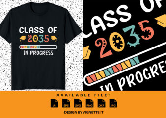Class of 2035 in progress happy back to school graduation senior preschool kindergarten shirt print template