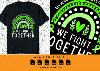 Duchenne Muscular Dystrophy Awareness shirt print template, We Fight Together green rainbow vector clip art
