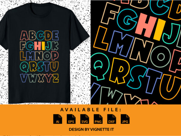Funny abcs hi kindergarten alphabet back to school teachers shirt print template, preschool t shirt graphic design