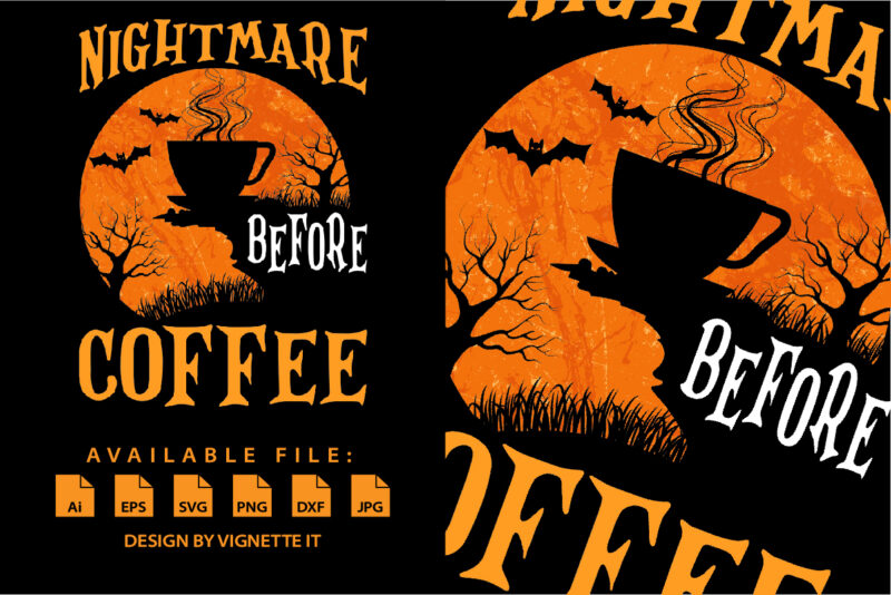 Nightmare Before Coffee Halloween shirt print template, Halloween Coffee shirt design Scary vintage retro sunset themed bat dark tree illustration art