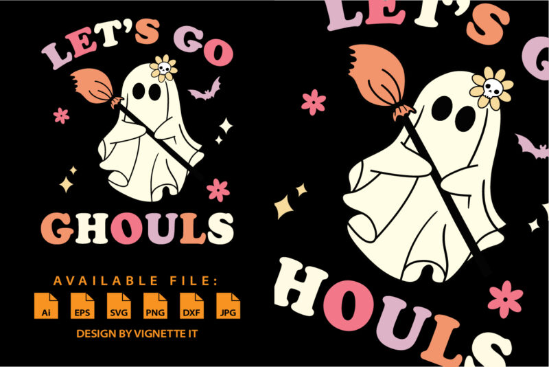 Retro Groovy Let’s Go Ghouls Halloween Ghost Costume Halloween shirt print template, Halloween scary witch bat floral shirt design