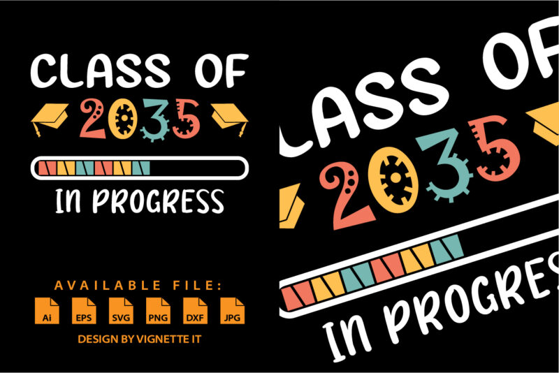 Class of 2035 in progress happy back to school graduation senior preschool kindergarten shirt print template