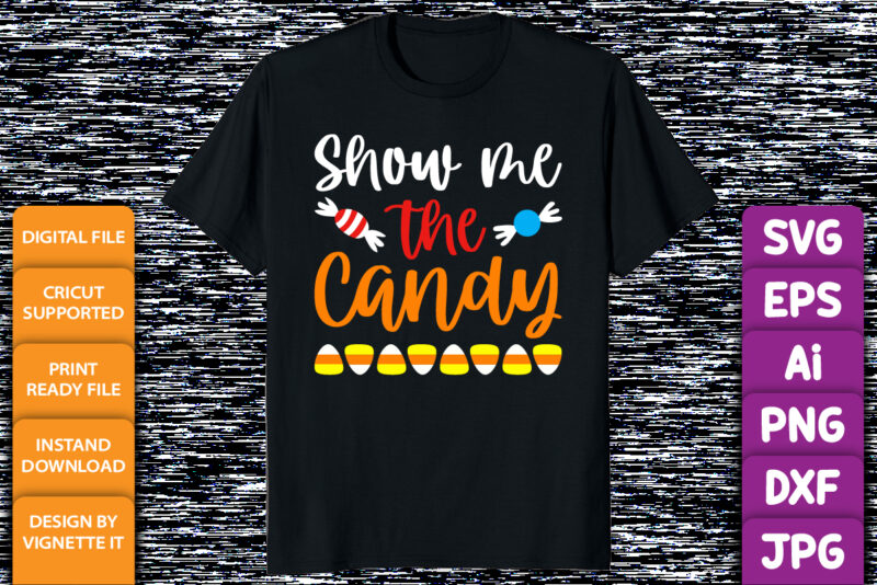 Show me the candy sweet Halloween candy pumpkin shirt print template